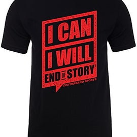 Contraband Sports 10129 I Can I Will End of Story Mens/Unisex T-Shirt