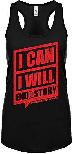 Contraband Sports 10139 I Can I Will End of Story Womens Racerback Tank Top