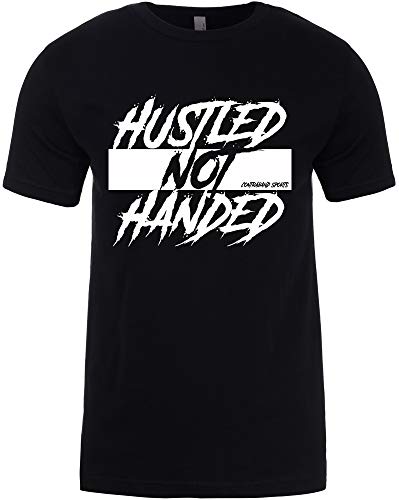 Contraband Sports 10229 Hustled Not Handed Mens/Unisex T-Shirt