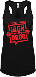 Contraband Sports 10119 Iron is My Drug Womens Racerback Tank Top